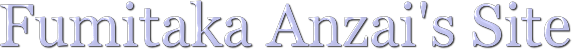 Fumitaka Anzai's Site